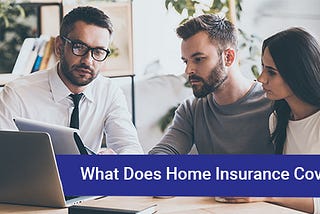 Things You Need To Know About Home Insurance