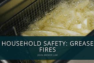 John Brewer on Household Safety: Grease Fires