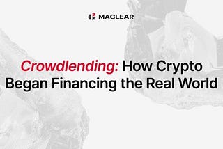 Crowdlending: How Crypto Began Financing the Real World