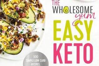 PDF ^-> DOWNLOAD ^-> The Wholesome Yum Easy Keto Cookbook: 100 Simple Low Carb Recipes.