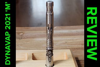 DynaVap 2021 ‘M’ Review