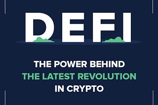 DeFi: The Power Behind the Latest Revolution in Crypto