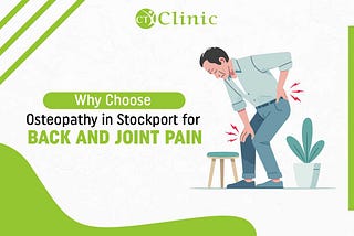 Why Choose Osteopathy in Stockport for Back and Joint Pain?