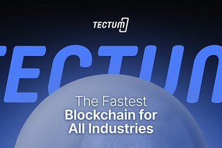 With a Historic 3.5 Million TPS, Tectum is Launching the Fastest L1 Blockchain!