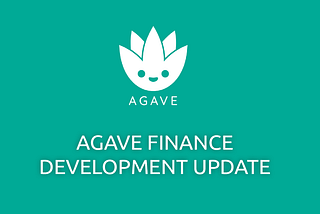Agave Development Update #2