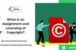 What is an Assignment and Licensing of Copyright?