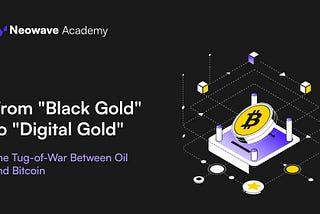 From “Black Gold” to “Digital Gold”: The Tug-of-War Between Oil and Bitcoin