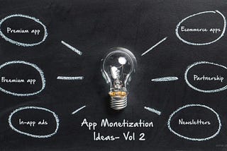 Top 10 App Monetization Ideas That Will Make You Money. Vol 2