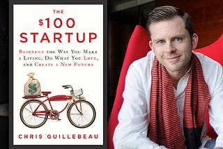 Book Review: The $100 Startup: Fire Your Boss, Do What You Love and Work Better To Live More