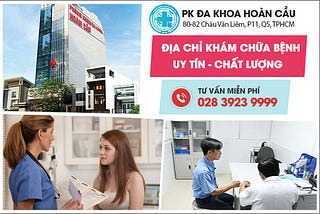 Chi phí khám chữa bệnh tổng quát tại Phòng khám đa khoa Hoàn Cầu TPHCM