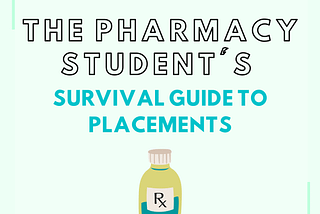 The Pharmacy Student’s Survival Guide to Placements
