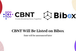 Breaking News: CBNT will be Listed on Bibox!
