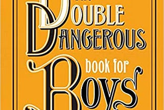 READ/DOWNLOAD) The Double Dangerous Book for Boys – Medium