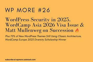 WordPress Security in 2025, WordCamp Asia 2026 Visa Issue & Matt Mullenweg on Succession | WP More…