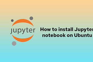 how to install jupyter notebook