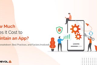 How Much Does It Cost to Maintain an App? | TekRevol