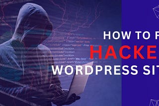 How To Fix Hacked WordPress Site & Malware Removal