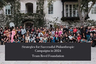 Patrick Reed on Strategies for Successful Philanthropic Campaigns in 2024