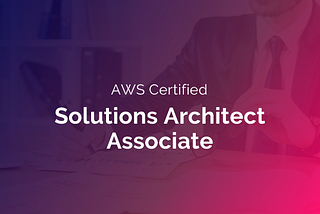 How to prepare for Amazon AWS Solution Architect Associate 2020 (SAA-C02)?