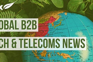 Global B2B Tech and Telecoms News