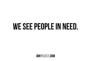 We See People In Need.