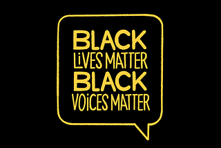 Black Lives Matter. Black Voices Matter