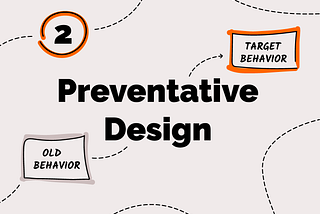 2. Preventative Design