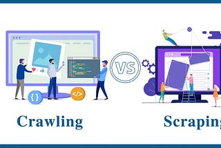 Web Crawling Vs. Web Scraping