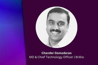 Exclusive Interaction: Chander Damodaran, MD & CTO, Brillio