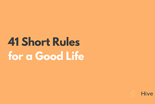 41 Short Rules for a Good Life From Influential Philosophers
