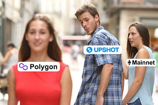 Upshot’s Moving to Polygon