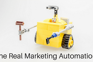 Real Marketing Automation Beyond 2022— Guide to Automation