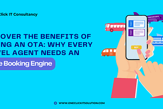 Essential Benefits of Travel Agent Booking Engine