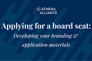 Applying for a board seat: Developing your branding and application materials