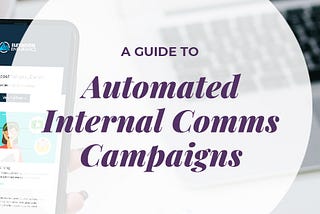 How to Reach More Workers with Less Effort: A Guide to Automated Campaigns