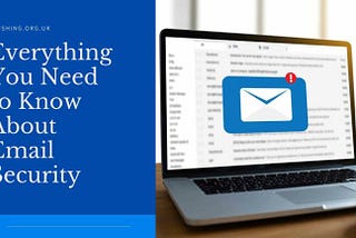 Everything You Need to Know About Email Security