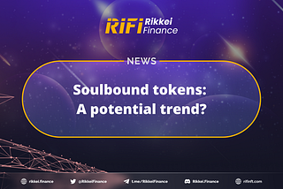 Soulbound tokens: A potential trend?