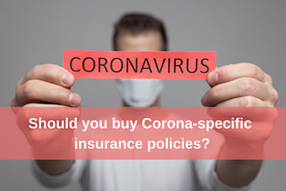Should you buy Corona-specific insurance policies? | Hum Fauji Initiatives