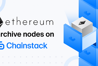 Launch Ethereum Archive Nodes on Chainstack