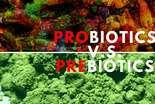 Prebiotics vs. Probiotics | What Are They? How Do They Work?