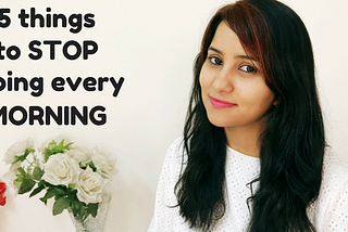 5 things to STOP doing every MORNING