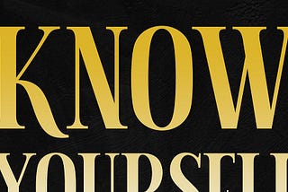 Know Yourself