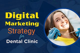 Digital Marketing Strategy For Dental Clinic