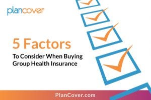 5 Factors to Consider When Buying Group Health Insurance — PlanCover