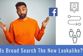 Is Google Ads Broad Match The New Facebook Ads Lookalike?