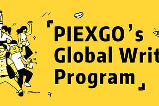 PIEXGO’s Global Writer Program — Korean Edition