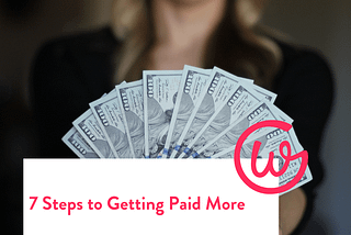 7 Steps to Getting Paid More in 2022