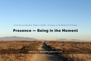 Presence — Being in the Moment
