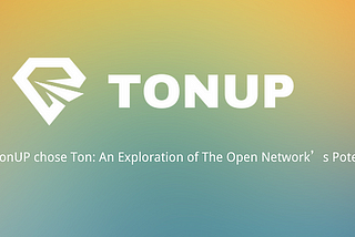 TonUP Launchpad: Empowering the Next Generation of Promising Assets on the Ton Chain.
