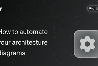 How to automate your architecture diagrams